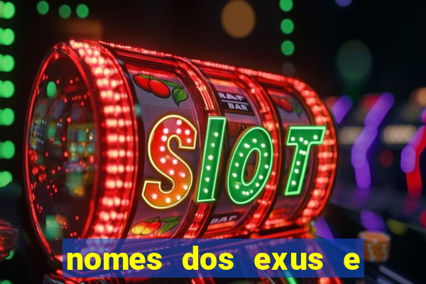 nomes dos exus e seus significados